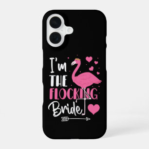 I'm the Flocking Bride Flamingo Bachelorette Party iPhone 16 Case