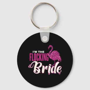 I'm The Flocking Bride Fun Glittery Bachelorette Key Ring