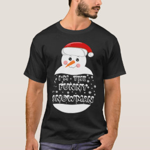 I'm the Funny Snowman Family Matching Group Christ T-Shirt