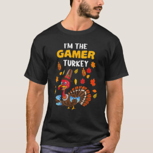 I'm The Gamer Turkey Video Gaming Happy Thanksgiv T-Shirt