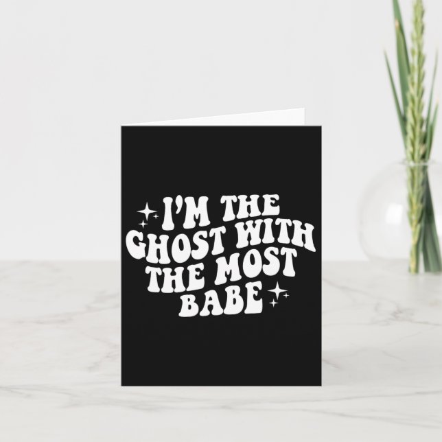 I'm The Ghost With The Most Be Funny Halloween Hor Card (Front)