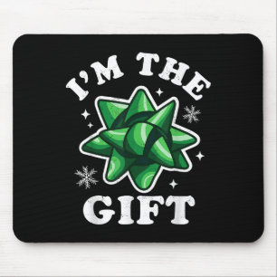 I'm The Gift - Funny Ugly Christmas Sweater - Xmas Mouse Mat