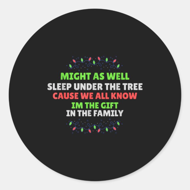 Im The Gift In The Family Funny Favorite Child Chr Classic Round Sticker (Front)