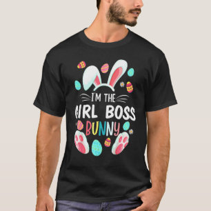 I'm The Girl Boss Bunny Matching Family Easter Par T-Shirt