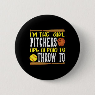 I'm The Girl Pitchers Are Afraid To Throw To Softl 6 Cm Round Badge