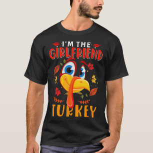 Im The Girlfriend Turkey Thanksgiving Turkey Face  T-Shirt