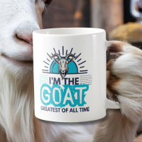 I'm the goat - greatest of all time, winner, top