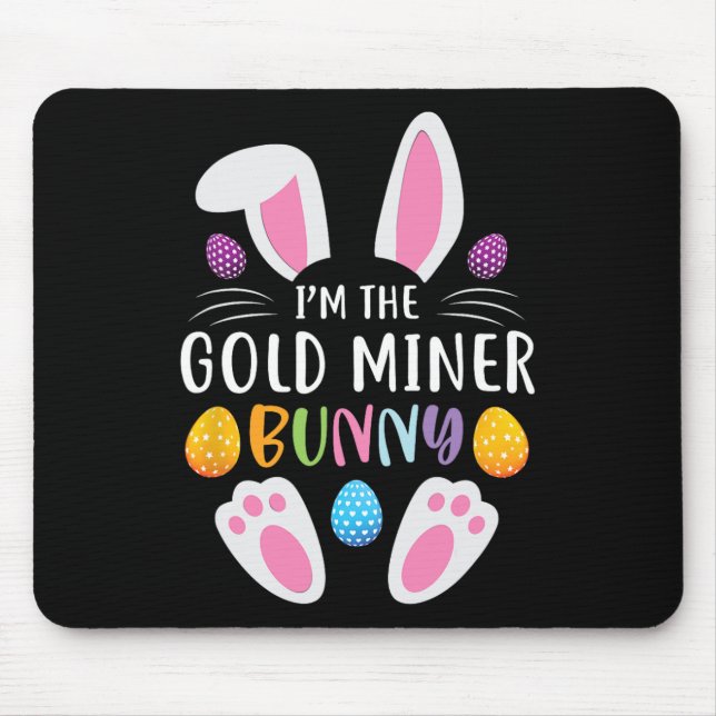 I'm The Gold Miner Bunny Funny Easter Day Rabbit  Mouse Mat (Front)