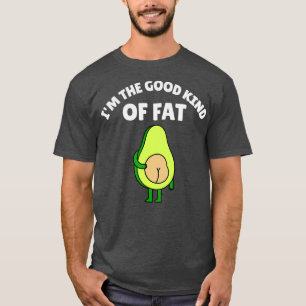 Im The Good Kind Of Fat 2 T-Shirt