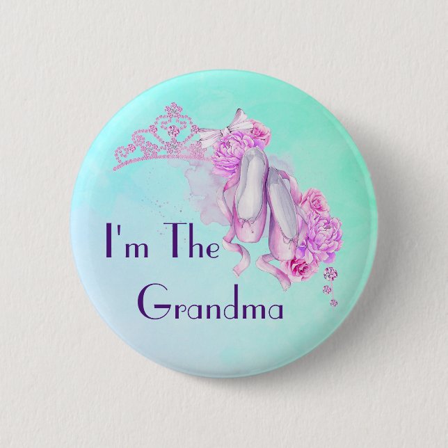 I'm The Grandma Ballet Princess Theme 6 Cm Round Badge (Front)