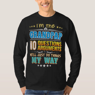 I'm The Grandpap No Questions We'll Just Do Things T-Shirt