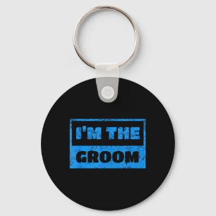 Im The Groom - Funny Groom Wedding Quote T-Shirt1 Key Ring