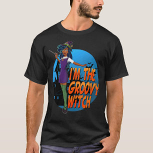 I'm The Groovy Witch Melanin Hippie 70's Costume T-Shirt