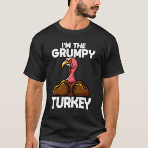 I'm The Grumpy Turkey Family Thanksgiving T-Shirt