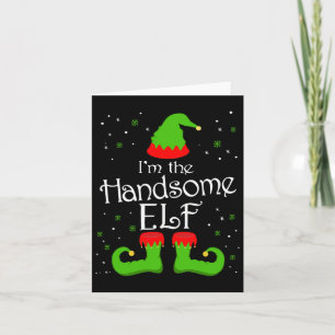 I'm The Handsome Elf Tee Family Matching Group Elf Card