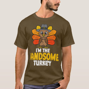 Im The Handsome Turkey Happy Thanksgiving 2022 Aut T-Shirt