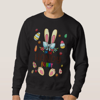 I'm The Handy Bunny Easter Day Matching Family Egg Sweatshirt