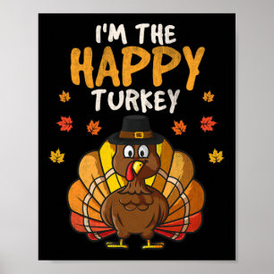 I'm The Happy Turkey Family Thanksgiving Autumn Fa Poster