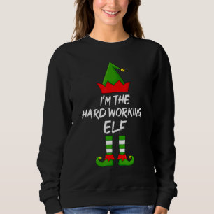 I'm The Hard Working Elf Matching Family Elf Chris Sweatshirt