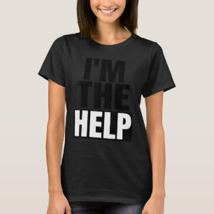 I'm The Help Found Drunk Lost If Yes Please Return T-Shirt