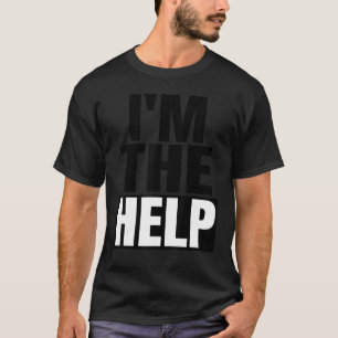 I'm The Help Found Drunk Lost If Yes Please Return T-Shirt