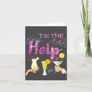 I'm The Help If Lost Or Drunk Please Return To Ie  Card