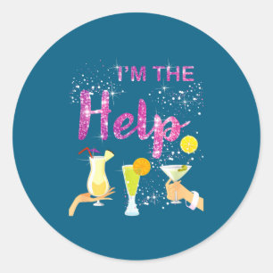 I'm The Help If Lost Or Drunk Please Return To Ie  Classic Round Sticker