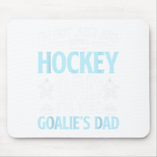 I'm The Hockey Goalie Dad Of An Ice Hockey Goalkee Mouse Mat