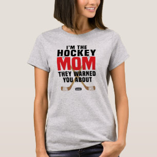 I'm the Hockey Mum They Warned You About red T-Shirt