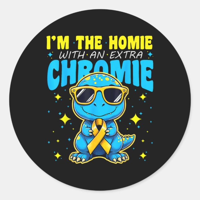 Im The Homie With Extra Chromie Down Syndrome Awar Classic Round Sticker (Front)