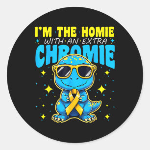 Im The Homie With Extra Chromie Down Syndrome Awar Classic Round Sticker