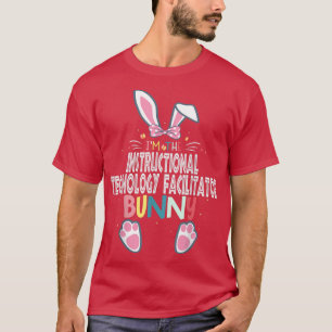 I'm The Instructional Technology Facilitator Bunny T-Shirt