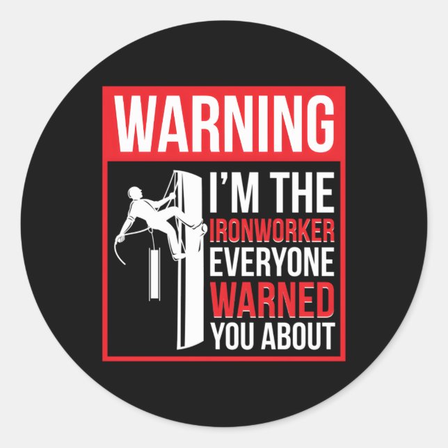 I'M The Ironworker Ironwork Ironworkers Classic Round Sticker (Front)