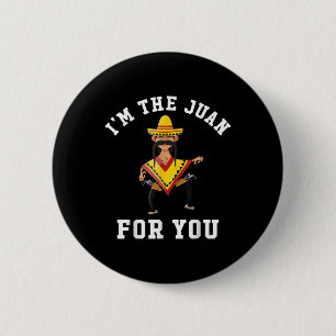 Im The Juan For You - Cinco De Mayo May Fifth 6 Cm Round Badge