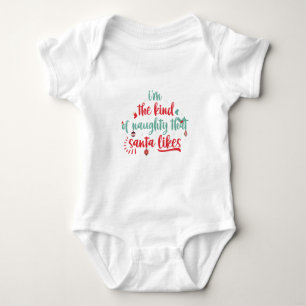 I'm The Kind of Naughty That Santa Likes Baby Bodysuit