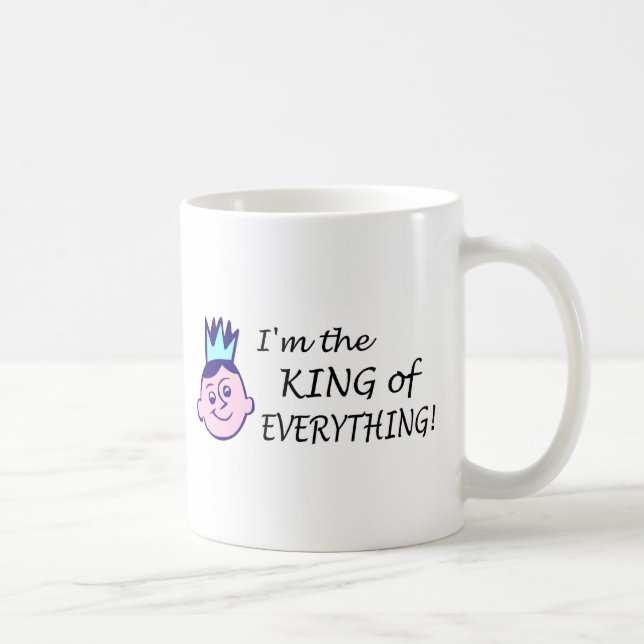 Im The King Of Everything Coffee Mug (Right)