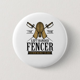 I'm the Left Handed Fencer Funny Southpaw Fencing 6 Cm Round Badge