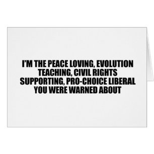 I'm the liberal you were warned about