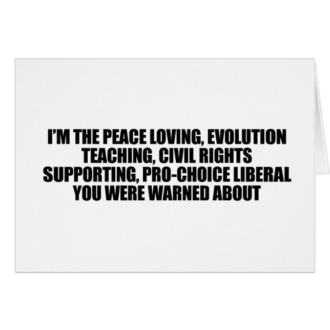 I'm the liberal you were warned about (Front Horizontal)