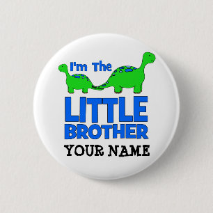 I'm The LITTLE BROTHER!  Custom Dinosaur Gift 6 Cm Round Badge