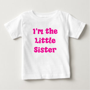 I'm the Little Sister Baby T-Shirt