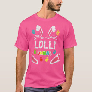 I'm The Lolli Bunny Funny Easter Matching Family T-Shirt