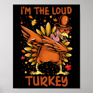 I'm The Loud Turkey Dabbing Family Matching Thanks Poster