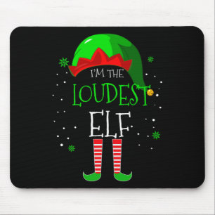 I'm The Loudest Elf Family Matching Costume Christ Mouse Mat