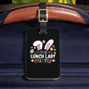I'm The Lunch Lady Bunny Easter Matching Luggage Tag