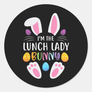 I'm The Lunch Lady Bunny Funny Easter Day Rabbit Classic Round Sticker