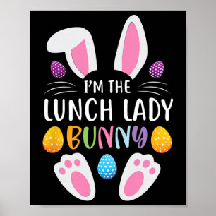 I'm The Lunch Lady Bunny Funny Easter Day Rabbit  Poster