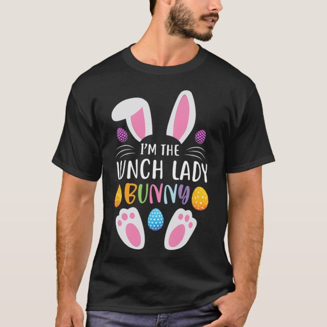 I'm The Lunch Lady Bunny Funny Easter Day Rabbit  T-Shirt (Front)