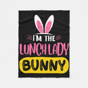 I'm The Lunch Lady Bunny Rabbit Ears Egg Funny Eas Fleece Blanket