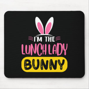 I'm The Lunch Lady Bunny Rabbit Ears Egg Funny Eas Mouse Mat